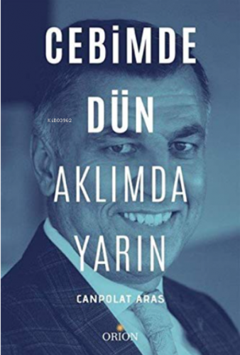 Cebimde Dün Aklımda Yarın | Canpolat Aras | Orion Kitabevi