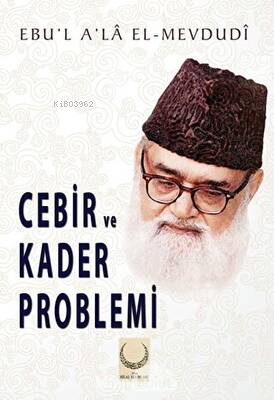 Cebir ve Kader Problemi | Ebul Ala El-Mevdudi | Hilal Yayınları