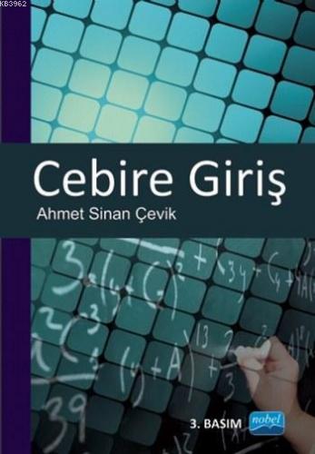 Cebire Giriş | Ahmet Sinan Çevik | Nobel Akademik Yayıncılık