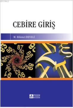 Cebire Giriş | M. Hikmet Develi | Pegem Akademi Yayıncılık