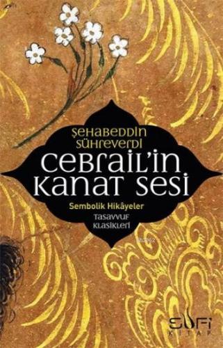 Cebrail'in Kanat Sesi | Şehabeddin Sühreverdi | Sufi Kitap