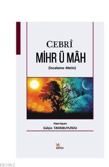 Cebri Mihr ü Mah; İnceleme - Metin | Gülçin Tanrıbuyurdu | Kriter Yayı