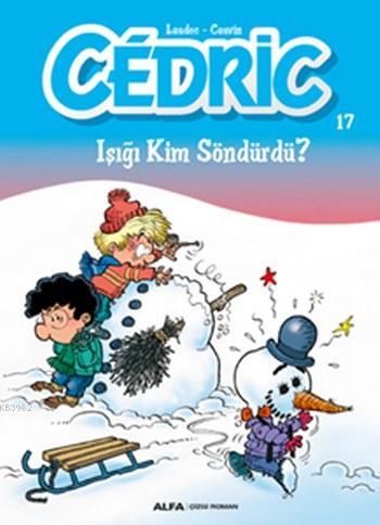 Cedric 17; Işığı Kim Söndürdü? | Cauvin | Alfa Basım Yayım Dağıtım