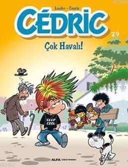 Cedric 29 - Çok Havalı!; Evimizin ‘‘Haylaz Çocuğu'' Cedric tüm sevimli