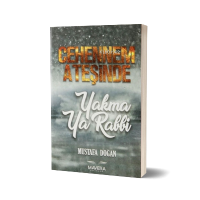 Cehennem Ateşinde Yakma Ya Rabbi | Kolektif | Mavera Yayınları