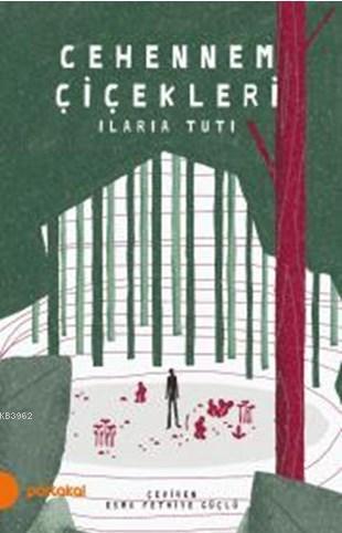 Cehennem Çiçekleri | Ilaria Tuti | Portakal Kitap