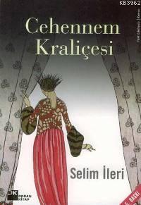 Cehennem Kraliçesi | Selim İleri | Doğan Kitap