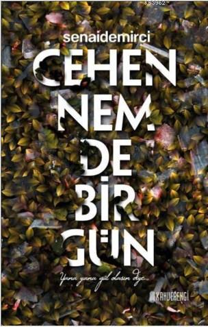 Cehennemde Bir Gün | Senai Demirci | Kahverengi Kitap