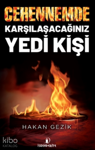 Cehennemde Karşılaşacağınız Yedi Kişi | Hakan Gezik | İskenderiye Kita