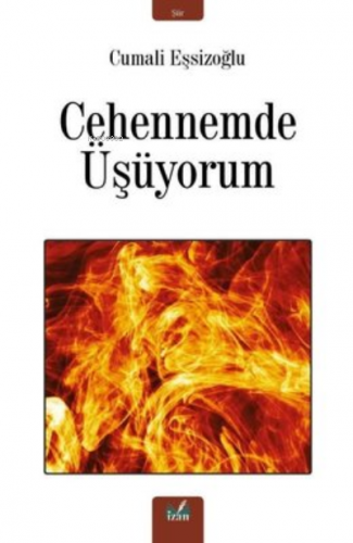 Cehennemde Üşüyorum | Cumali Eşsizoğlu | İzan Yayıncılık