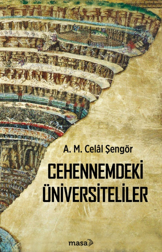 Cehennemdeki Üniversiteliler | A.M. Celal Şengör | Masa Kitap