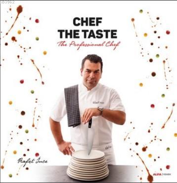 Cehf The Taste; The Professional Chef | Hande Göksan | Alfa Basım Yayı