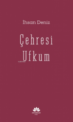 Çehresi Ufkum | İhsan Deniz | Mevsimler Kitap