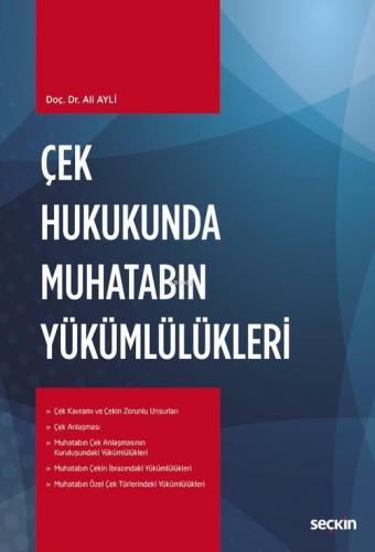 Çek Hukukunda Muhatabın Yükümlülükleri | Ali Ayli | Seçkin Yayıncılık