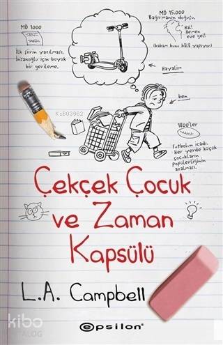 Çekçek Çocuk ve Zaman Kapsülü | L.A. Campbell | Epsilon Yayınevi