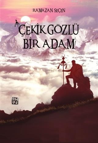 Çekik Gözlü Bir Adam | Ramazan Seçen | Kutlu Yayınevi