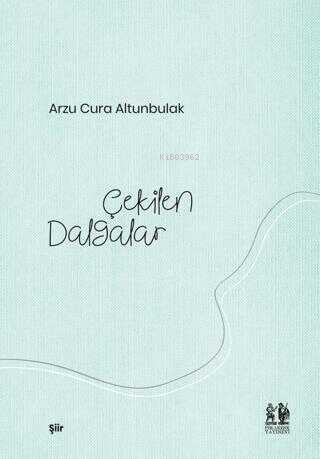 Çekilen Dalgalar | Arzu Cura Altunbulak | Pikaresk Yayınevi