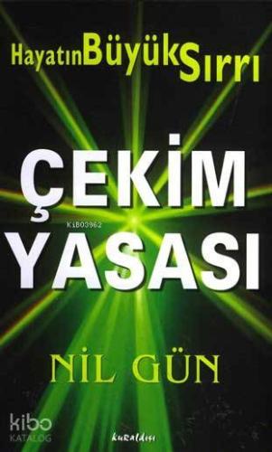 Çekim Yasası; Hayatın Büyük Sırrı | Nil Gün | Kuraldışı Yayıncılık