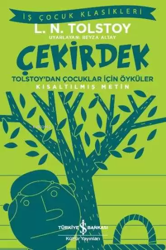 Çekirdek - Tolstoy'dan Çocuklar İçin Öyküler (Kısaltılmış Metin) | Lev