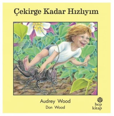 Çekirge Kadar Hızlıyım | Audrey Wood | Hep Kitap