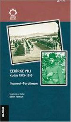 Çekirge Yılı; Kudüs 1915-1916 | İhsan et-Tercüman | Klasik Yayınları