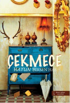 Çekmece | Hatun Birsen Has | İkinci Adam Yayınları