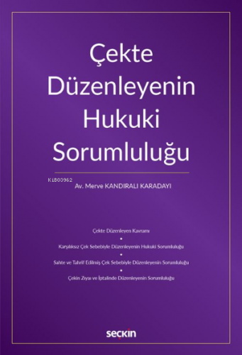 Çekte Düzenleyenin Hukuki Sorumluluğu | Merve Kandıralı Karadayı | Seç