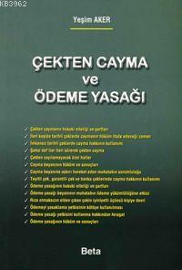 Çekten Cayma ve Ödeme Yasağı | Yeşim Aker | Beta Basım Yayın