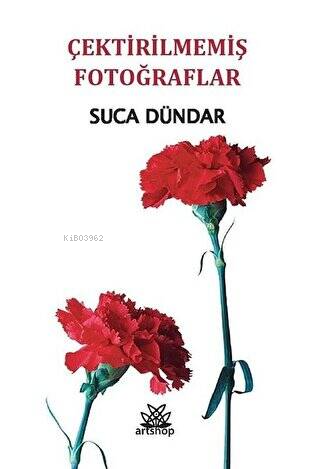 Çektirilmemiş Fotoğraflar | Suca Dündar | Artshop Yayıncılık