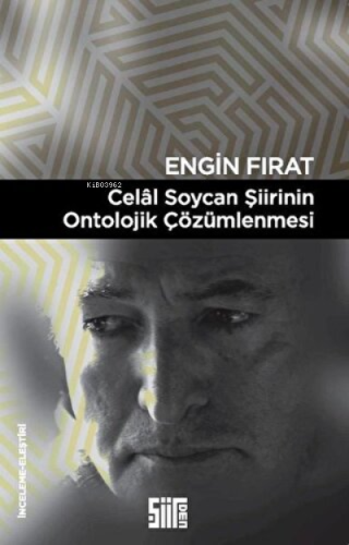 Celal Soycan Şiirinin Ontolojik Çözümlenmesi | Engin Fırat | Şiirden Y