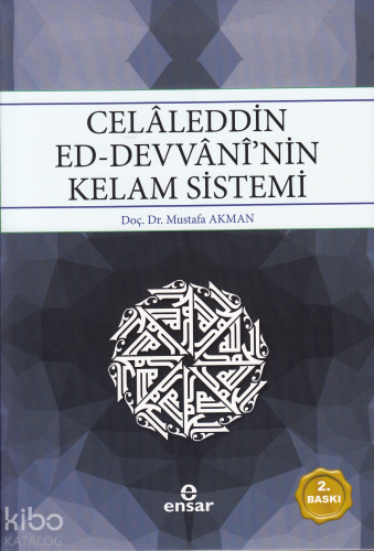 Celaleddin Ed-Devvani'nin Kelam Sistemi | Mustafa Akman | Ensar Neşriy