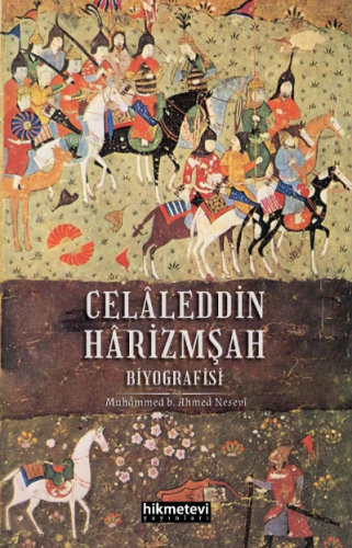 Celaleddin Harizmşah Biyografisi | Muhammed B. Ahmed Nesevi | Hikmet E