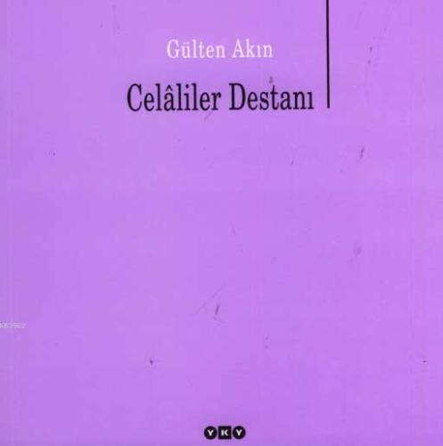 Celâliler Destanı | Gülten Akın | Yapı Kredi Yayınları ( YKY )