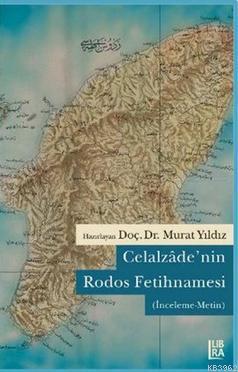 Celalzade'nin Rodos Fetihnamesi | Murat Yıldız | Libra Kitap