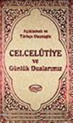 Celcelutiye ve Günlük Dualarımız Kod 1029 (Ciltli); Açıklamalı ve Türk