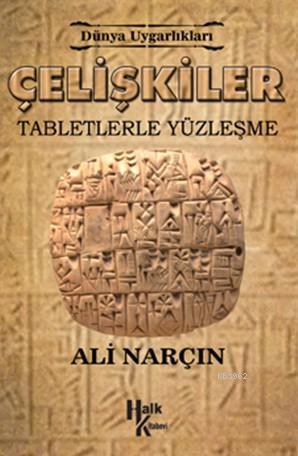 Çelişkiler Tabletlerle Yüzleşme | Ali Narçın | Halk Kitabevi