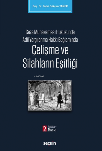 Çelişme ve Silahların Eşitliği | Fahri Gökçen Taner | Seçkin Yayıncılı