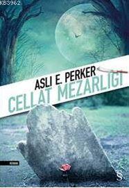 Cellat Mezarlığı | Aslı E. Perker | Everest Yayınları