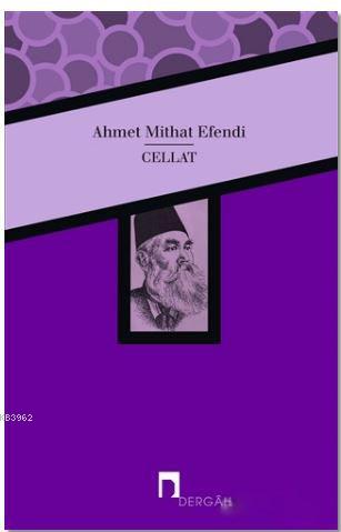 Cellat | Ahmet Mithat Efendi | Dergah Yayınları