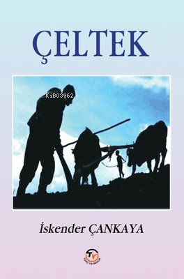 Çeltek | İskender Çankaya | Tunç Yayıncılık