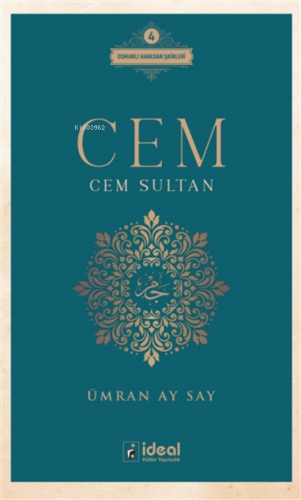 Cem - Cem Sultan ;Osmanlı Hanedan Şairleri 4 | Ümran Ay Say | İdeal Kü