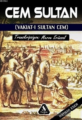 Cem Sultan; Vakıat-ı Sultan Cem | Mehmet Arif Bey | Pergole Yayınları