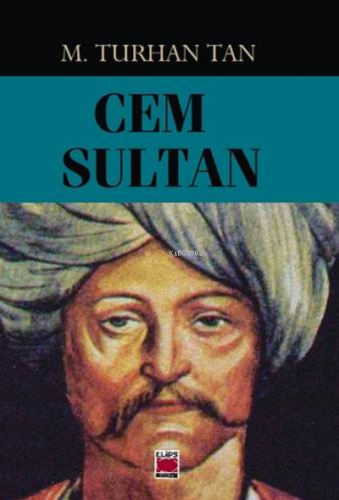 Cem Sultan | M. Turhan Tan | Elips Kitap