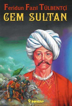 Cem Sultan | Feridun Fazıl Tülbentçi | İnkılâp Kitabevi