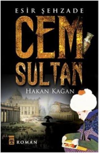 Cem Sultan | Hakan Kağan | Timaş Yayınları