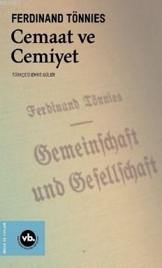 Cemaat ve Cemiyet | Ferdinand Tönnies | Vakıfbank Kültür Yayınları