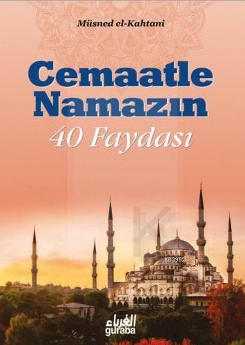 Cemaatle Namazın 40 Faydası | Müsned el-Kahtani | Guraba Yayınları