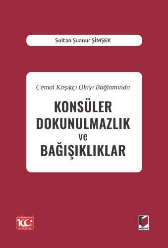 Cemal Kaşıkçı Olayı Bağlamında Konsüler Dokunulmazlık ve Bağışıklıklar