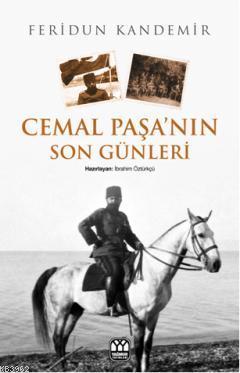 Cemal Paşa'nın Son Günleri | Feridun Kandemir | Yağmur Yayınevi-Süleym