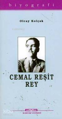 Cemal Reşit Rey | Olcay Kolçak | Kastaş Yayınları